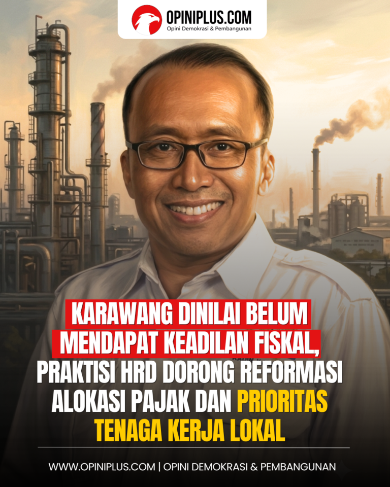 Karawang Dinilai Belum Mendapat Keadilan Fiskal, Praktisi HRD Dorong Reformasi Alokasi Pajak dan Prioritas Tenaga Kerja Lokal
